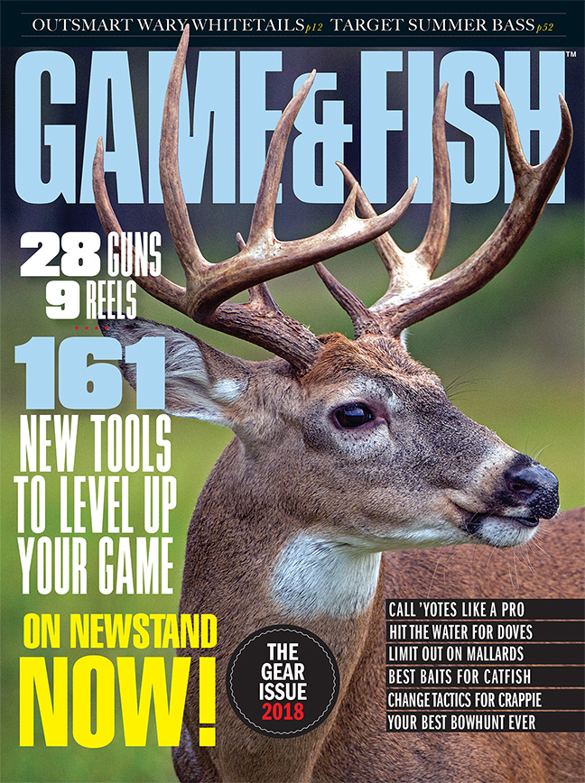 On Newsstands Now: Game &amp; Fish 2018 Gear Issue