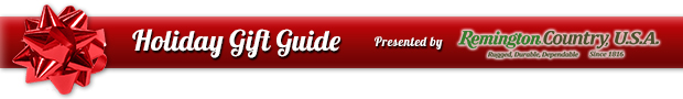 Gift Guide 2013 - Presented by Remington Country, U.S.A.